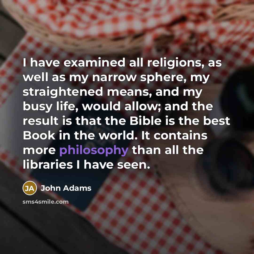 “I have examined all religions, as well as my narrow…” quote by John Adams