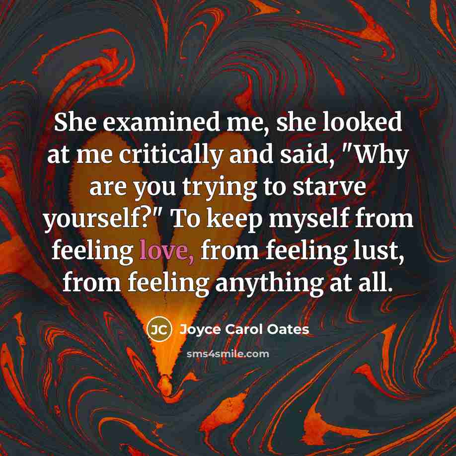“She examined me, she looked at me critically and said,…” quote by Joyce Carol Oates