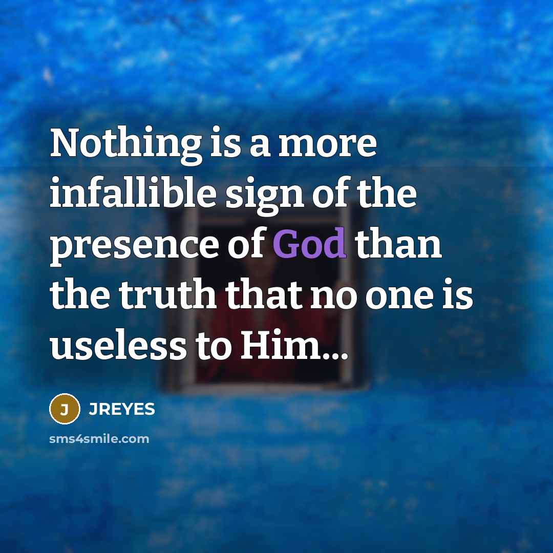 “Nothing is a more infallible sign of the presence of…” quote by JREYES