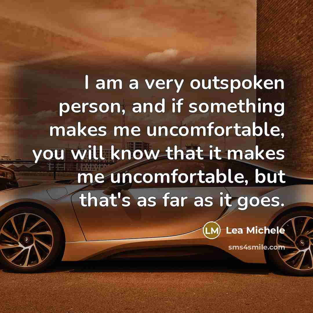 “I am a very outspoken person, and if something makes…” quote by Lea Michele