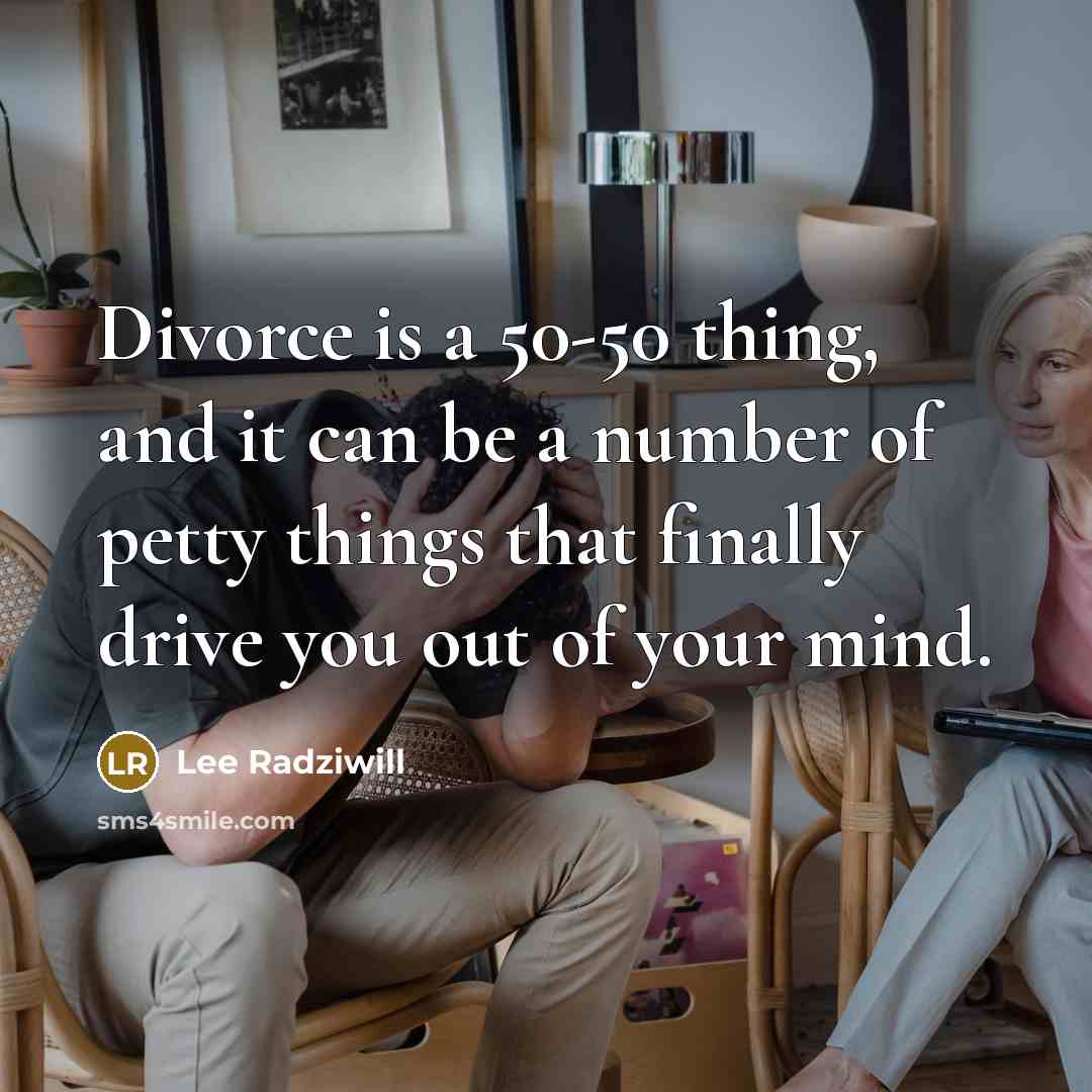 “Divorce is a 50-50 thing, and it can be a…” quote by Lee Radziwill