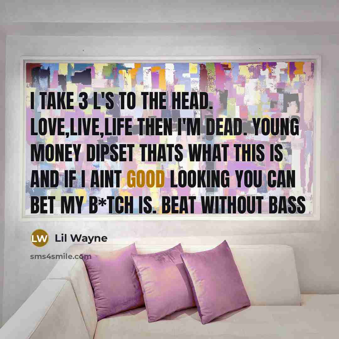 “I take 3 L's to the head. love,live,life then I'm…” quote by Lil Wayne