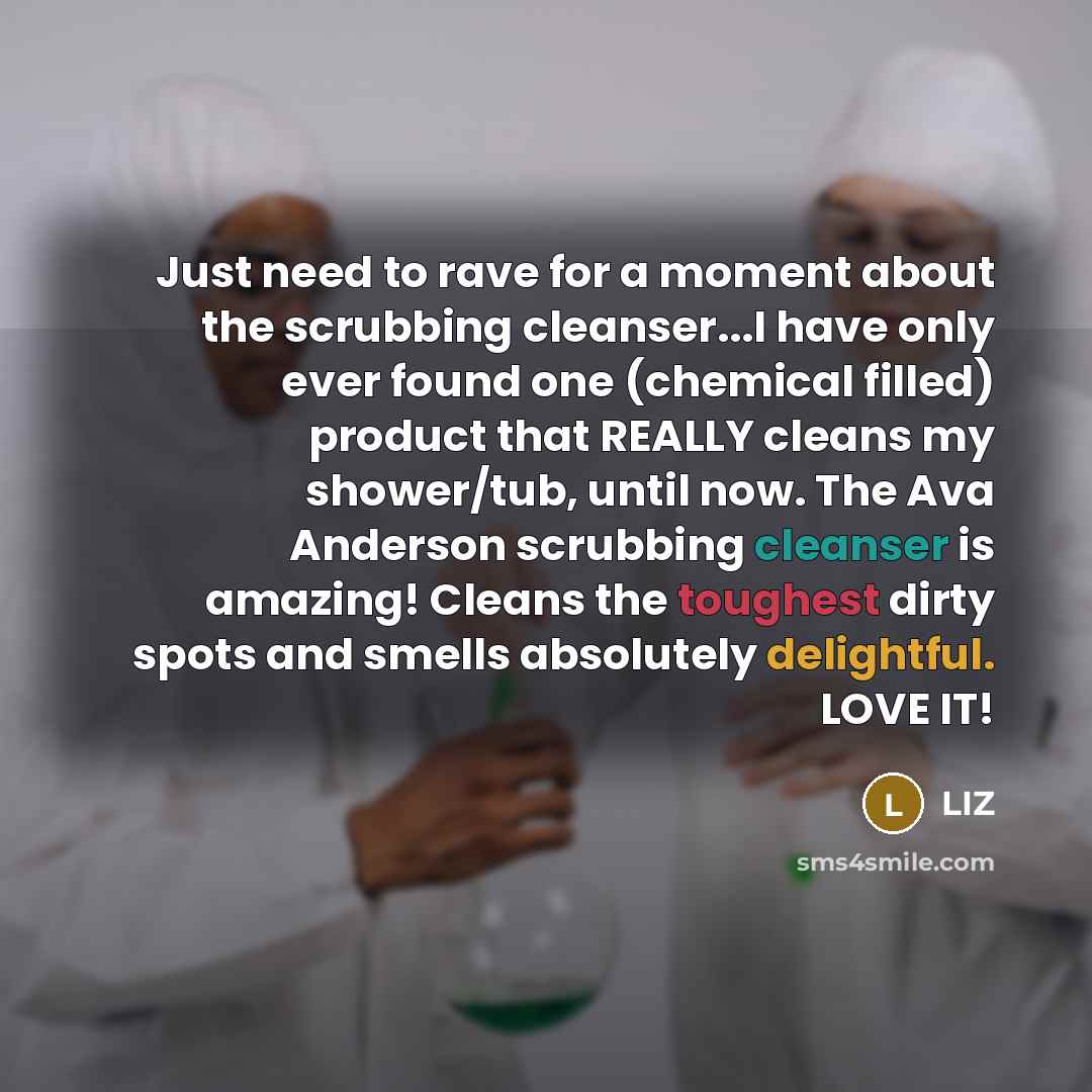 “Just need to rave for a moment about the scrubbing…” quote by LIZ