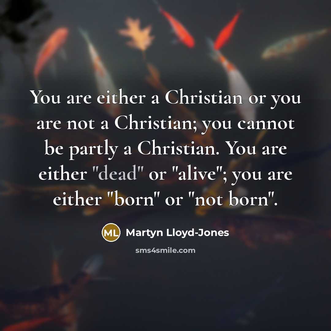 “You are either a Christian or you are not a…” quote by Martyn Lloyd-Jones
