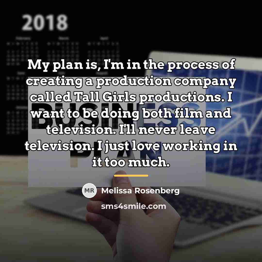 “My plan is, I'm in the process of creating a…” quote by Melissa Rosenberg