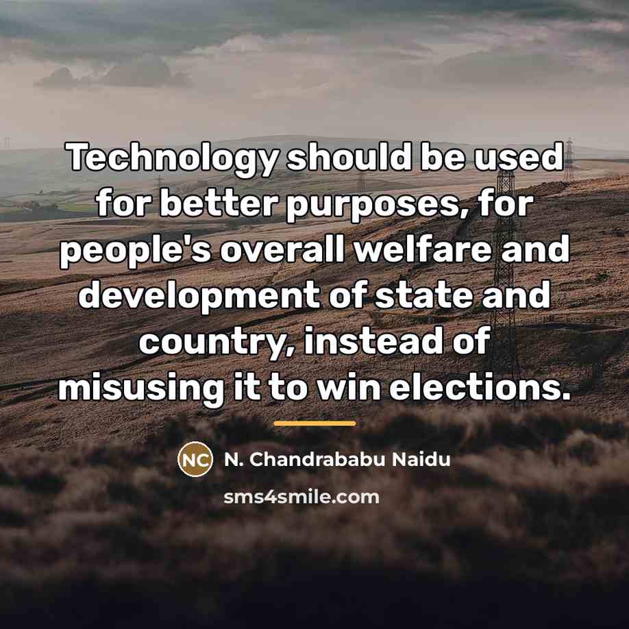 “Technology should be used for better purposes, for people's overall…” quote by N. Chandrababu Naidu
