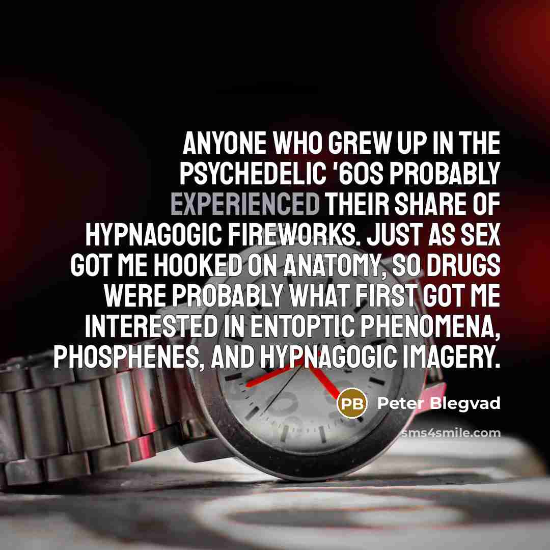 “Anyone who grew up in the psychedelic '60s probably experienced…” quote by Peter Blegvad