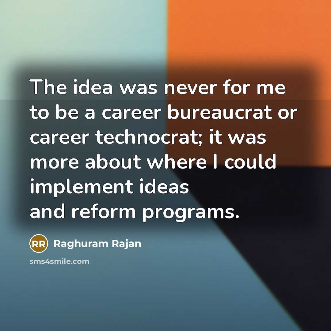 “The idea was never for me to be a career…” quote by Raghuram Rajan