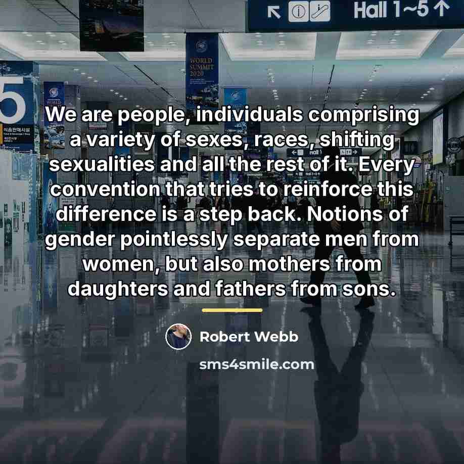 “We are people, individuals comprising a variety of sexes, races,…” quote by Robert Webb