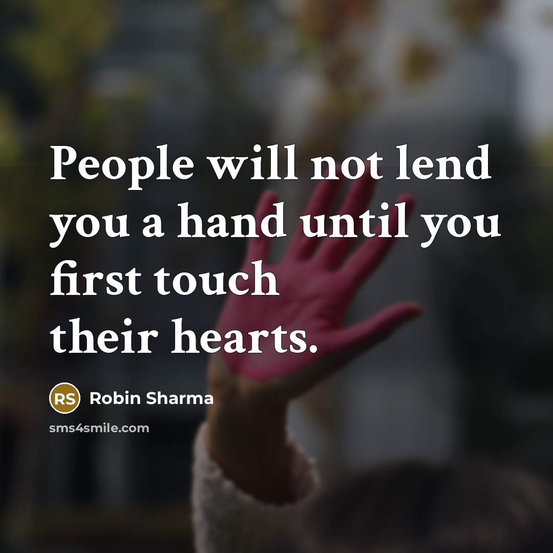 “People will not lend you a hand until you first…” quote by Robin Sharma