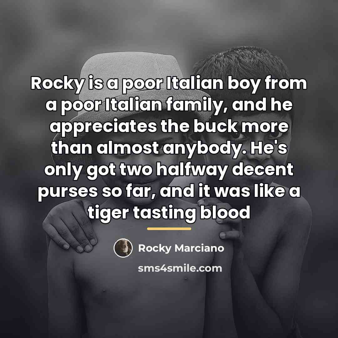 “Rocky is a poor Italian boy from a poor Italian…” quote by Rocky Marciano