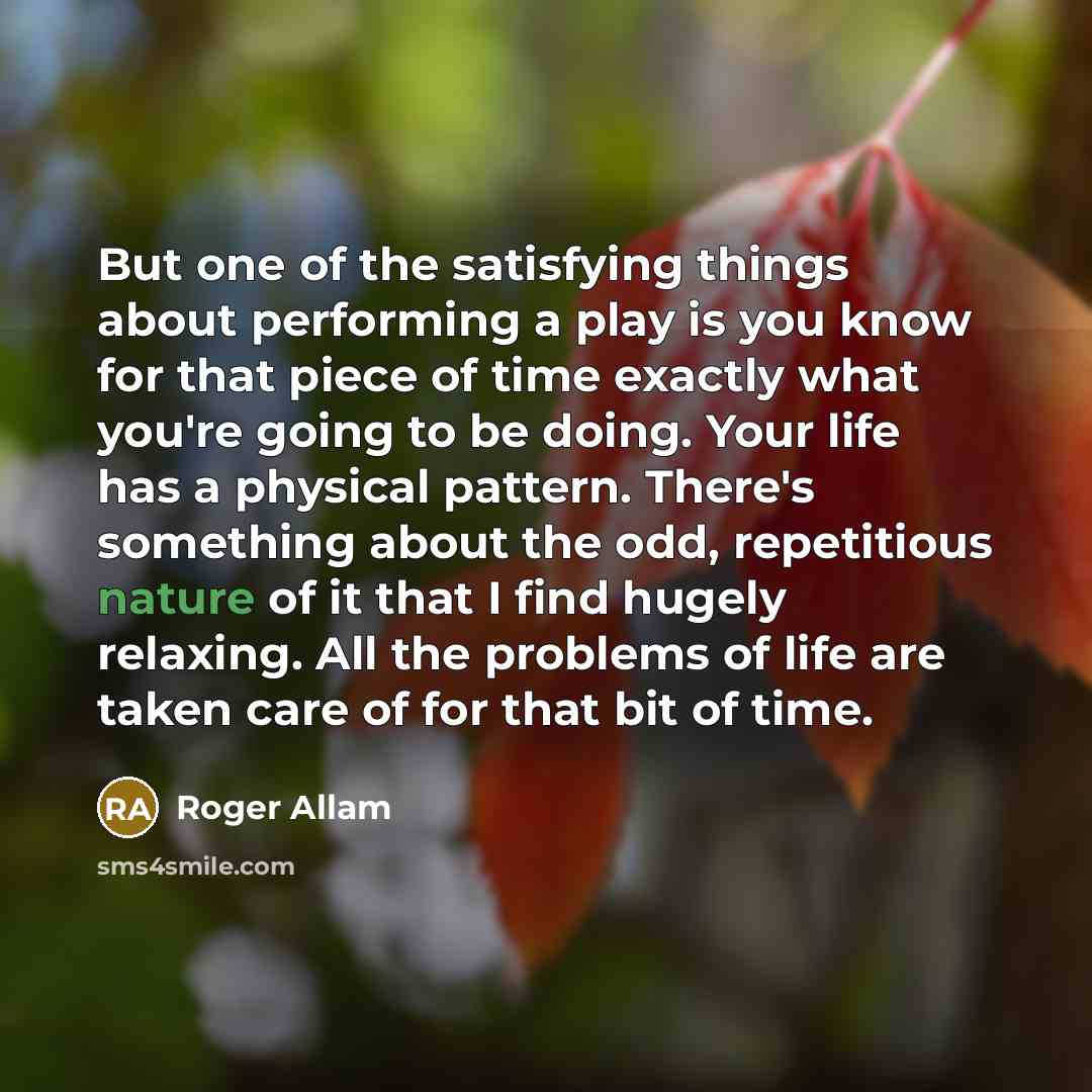 “But one of the satisfying things about performing a play…” quote by Roger Allam