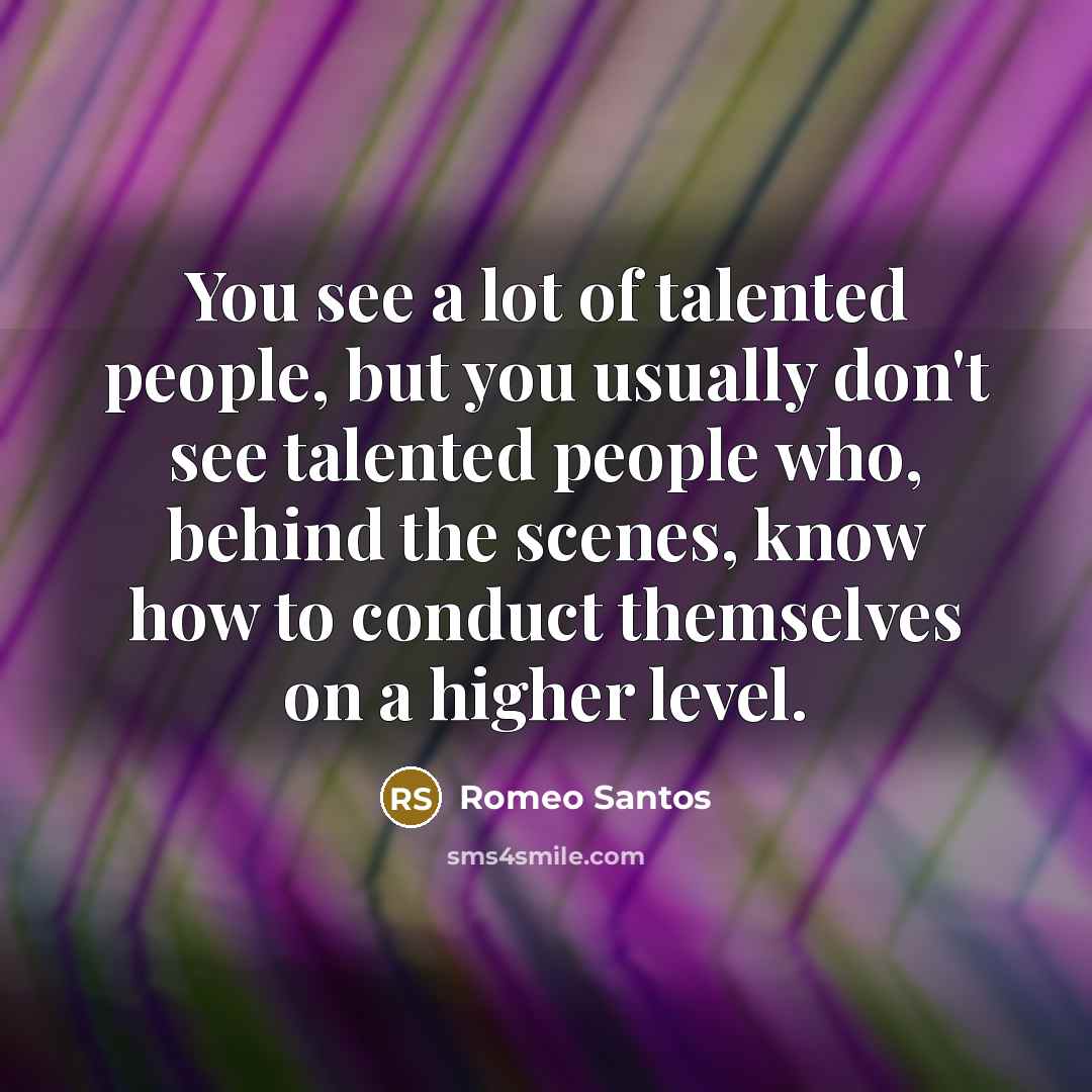 “You see a lot of talented people, but you usually…” quote by Romeo Santos