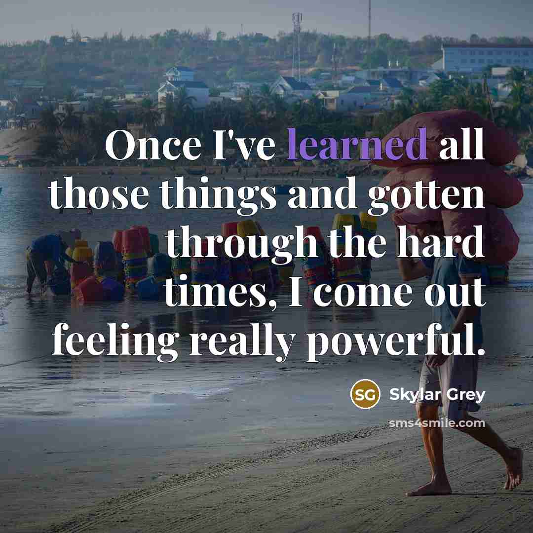 “Once I've learned all those things and gotten through the…” quote by Skylar Grey