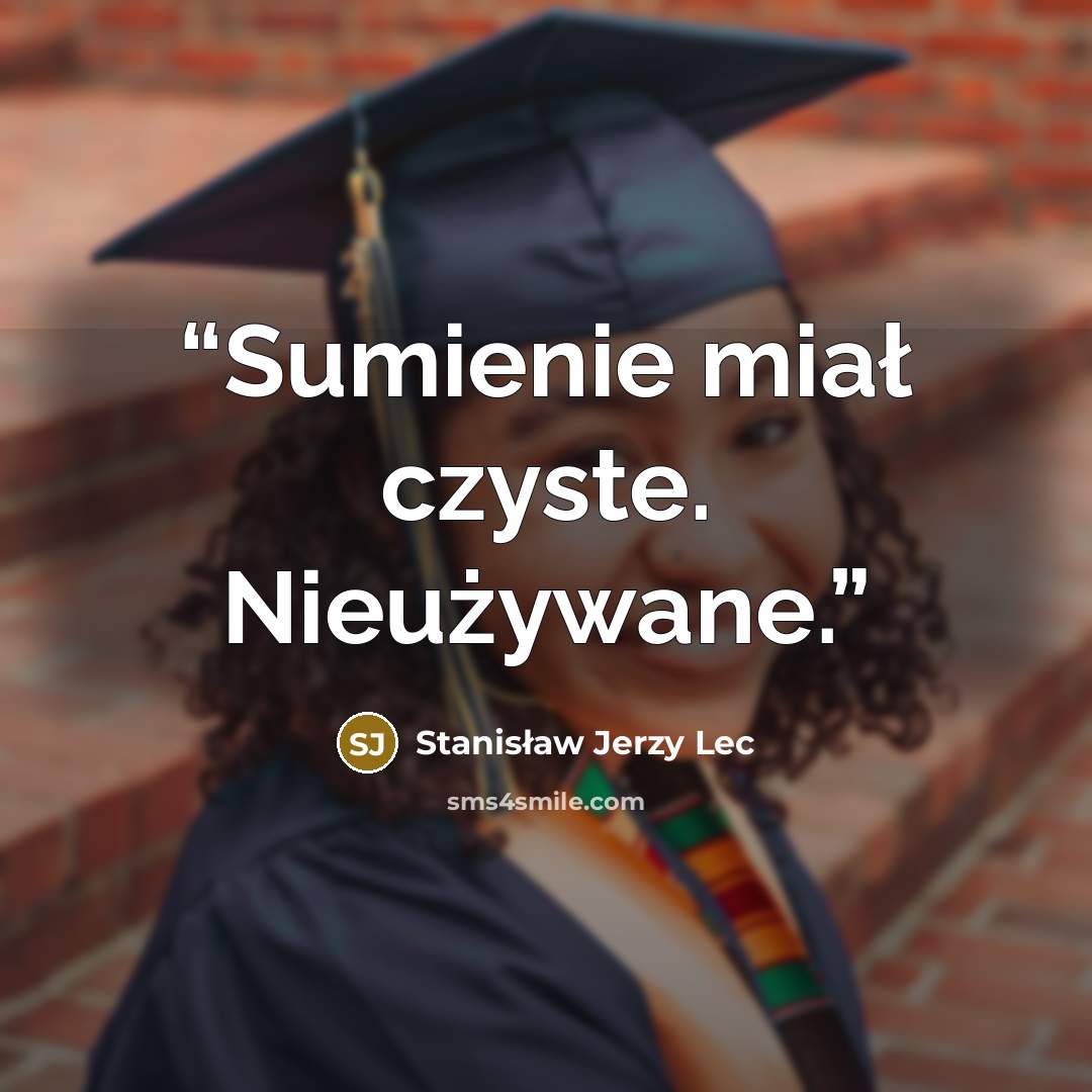 “Sumienie miał czyste. Nieużywane.” quote by Stanisław Jerzy Lec