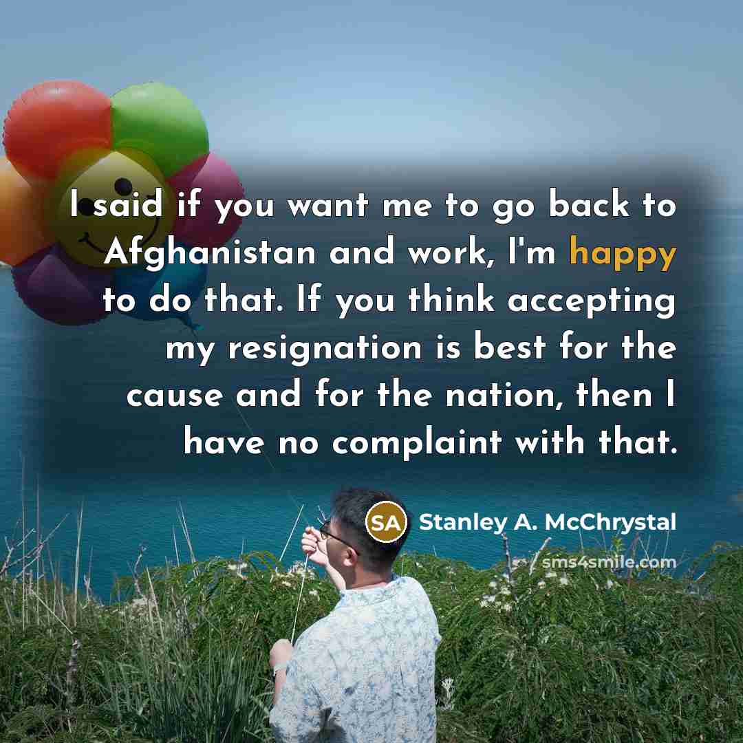 “I said if you want me to go back to…” quote by Stanley A. McChrystal
