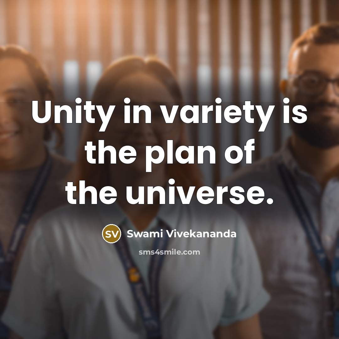 “Unity in variety is the plan of the universe.…” quote by Swami Vivekananda