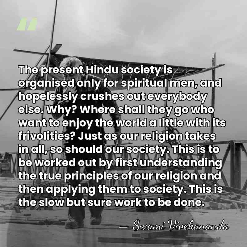 The present Hindu society is organised only for spiritual men, and hopelessly&hellip; - Swami Vivekananda
