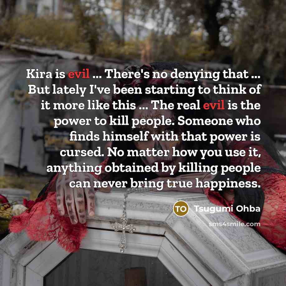 “Kira is evil ... There's no denying that ... But…” quote by Tsugumi Ohba