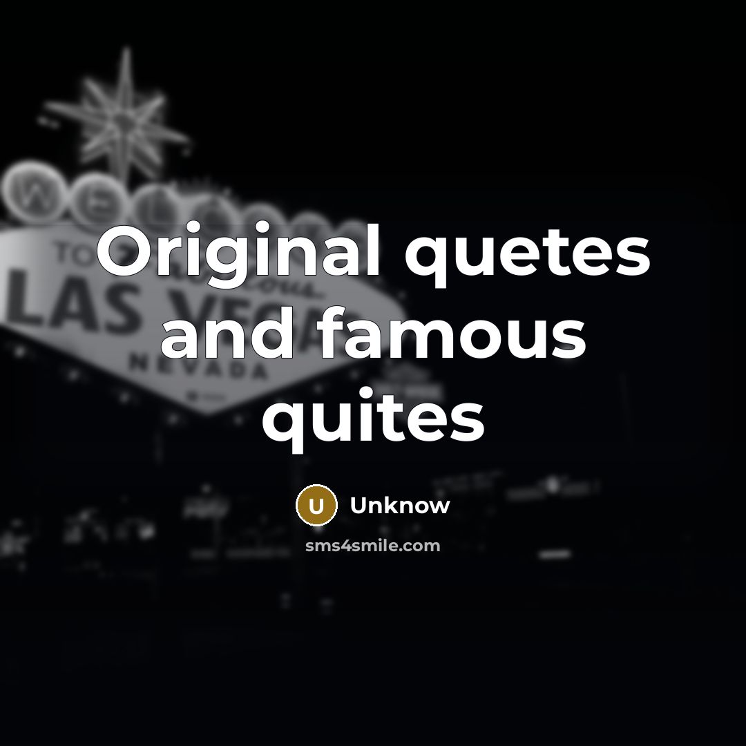 “Original quetes and famous quites…” quote by Unknow