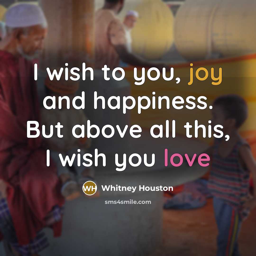 “I wish to you, joy and happiness. But above all…” quote by Whitney Houston