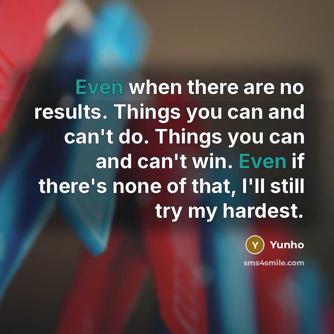 “Even when there are no results. Things you can and…” quote by Yunho