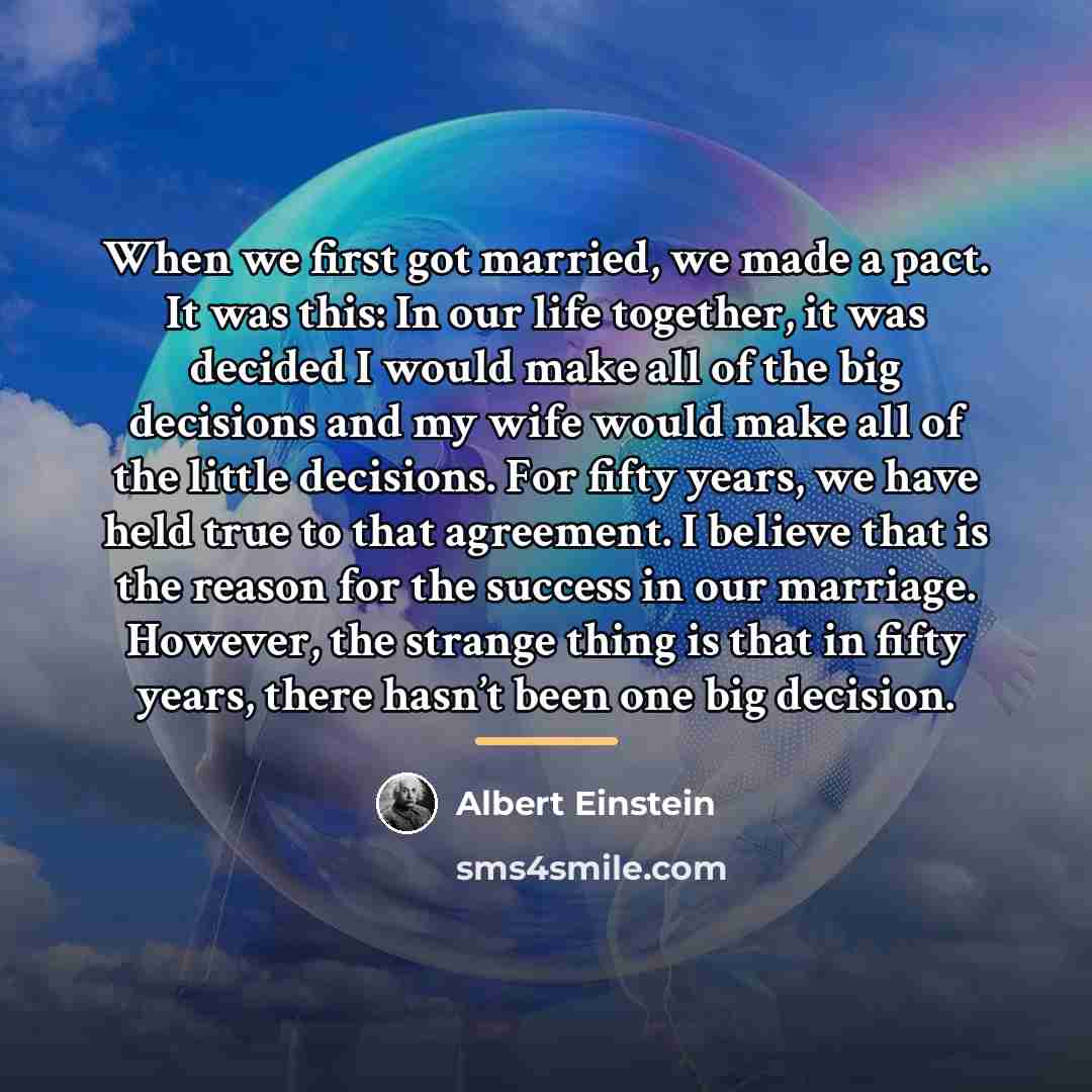 “When we first got married, we made a pact. It…” quote by Albert Einstein