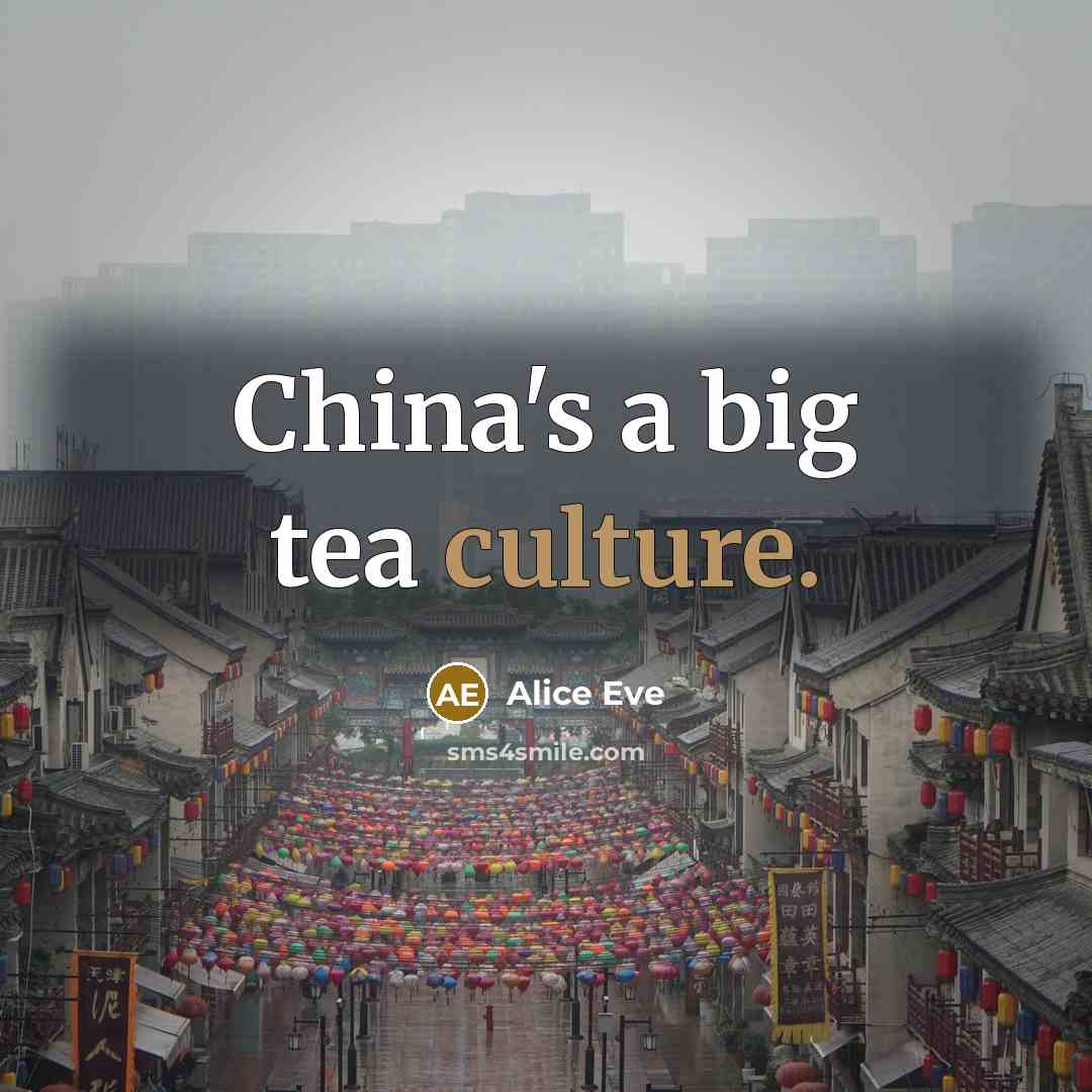 “China's a big tea culture.…” quote by Alice Eve