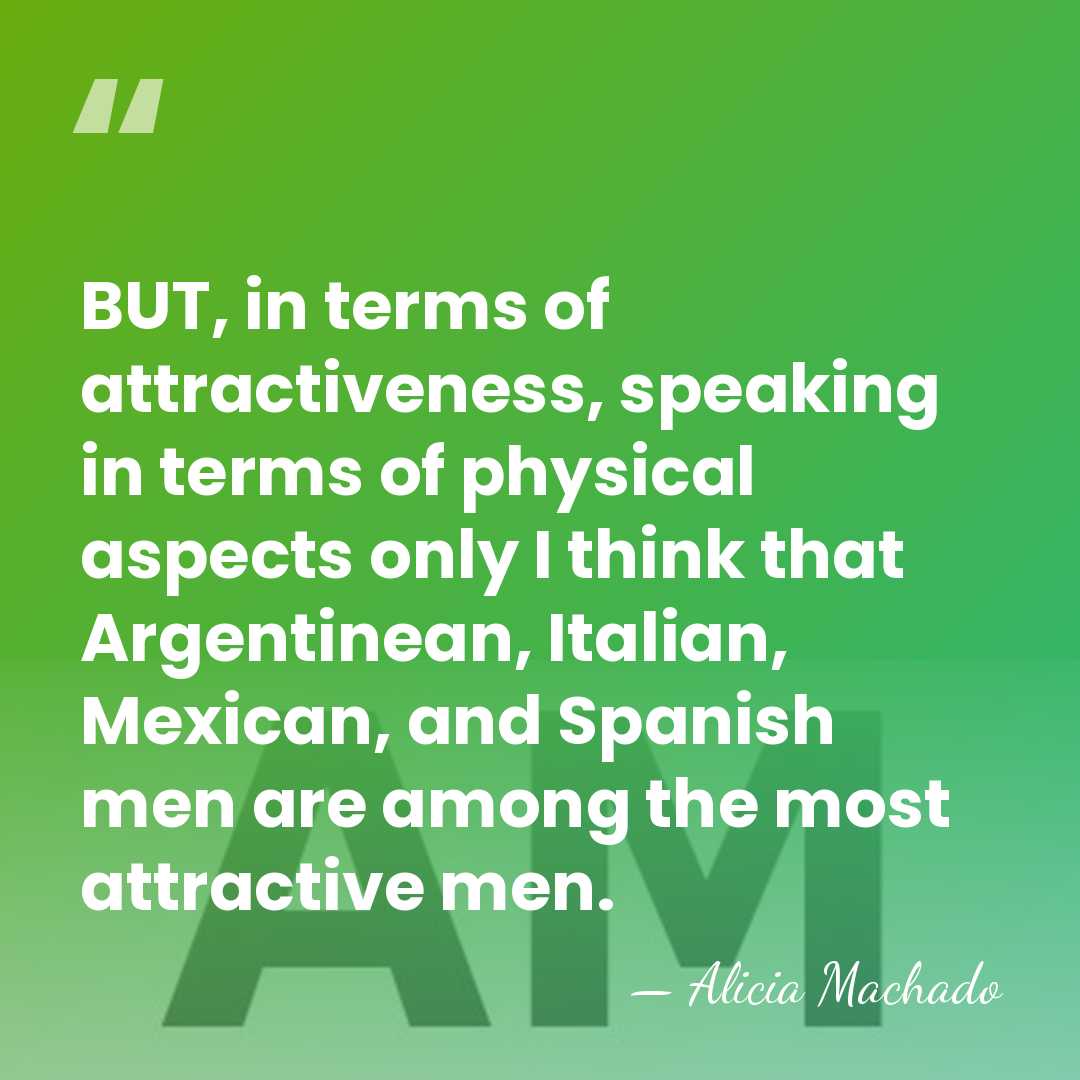 BUT, in terms of attractiveness, speaking in terms of physical aspects only&hellip; - Alicia Machado