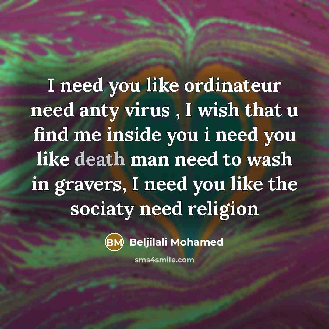 “I need you like ordinateur need anty virus , I…” quote by Beljilali Mohamed