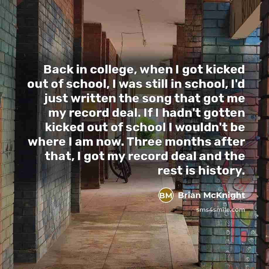 “Back in college, when I got kicked out of school,…” quote by Brian McKnight