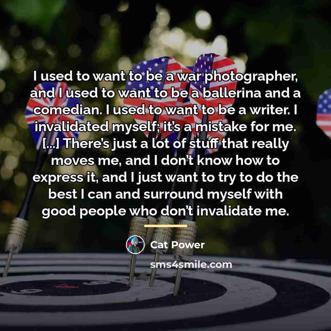 “I used to want to be a war photographer, and…” quote by Cat Power
