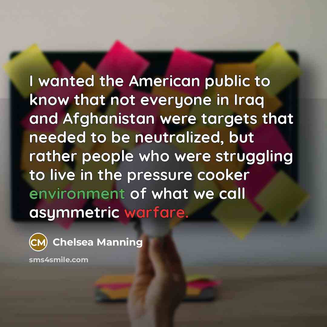 “I wanted the American public to know that not everyone…” quote by Chelsea Manning