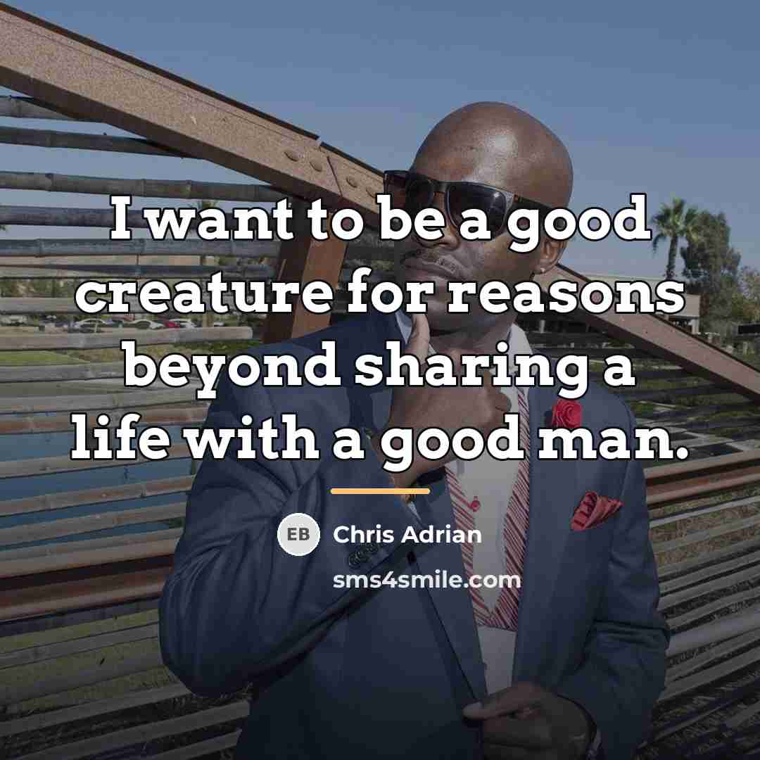 “I want to be a good creature for reasons beyond…” quote by Chris Adrian