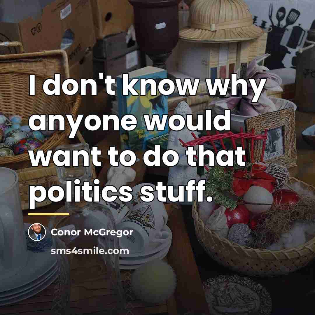 “I don't know why anyone would want to do that…” quote by Conor McGregor