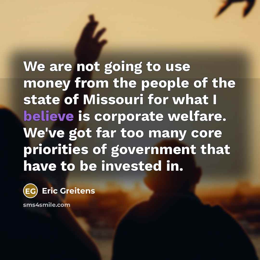 “We are not going to use money from the people…” quote by Eric Greitens
