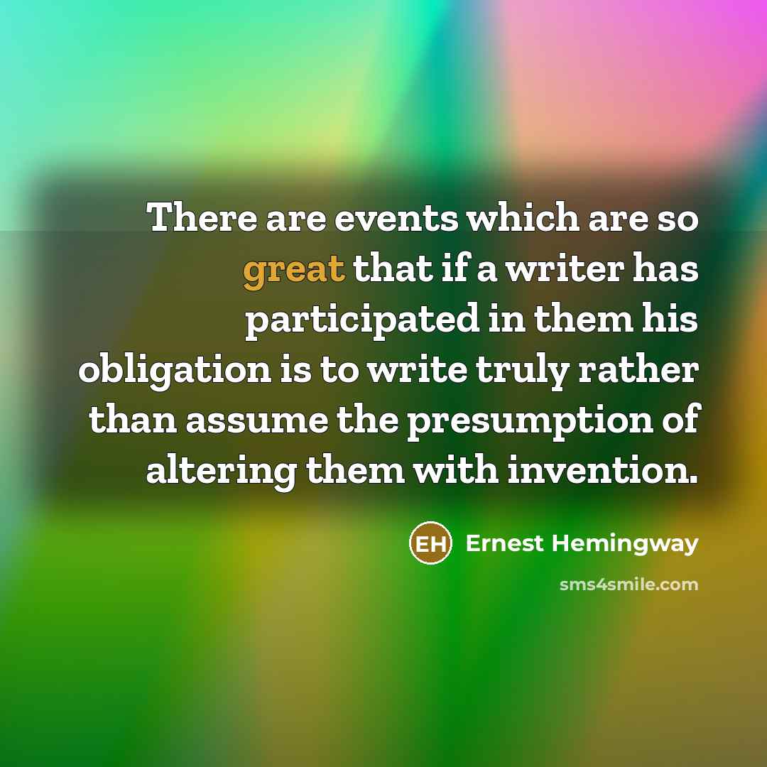 “There are events which are so great that if a…” quote by Ernest Hemingway