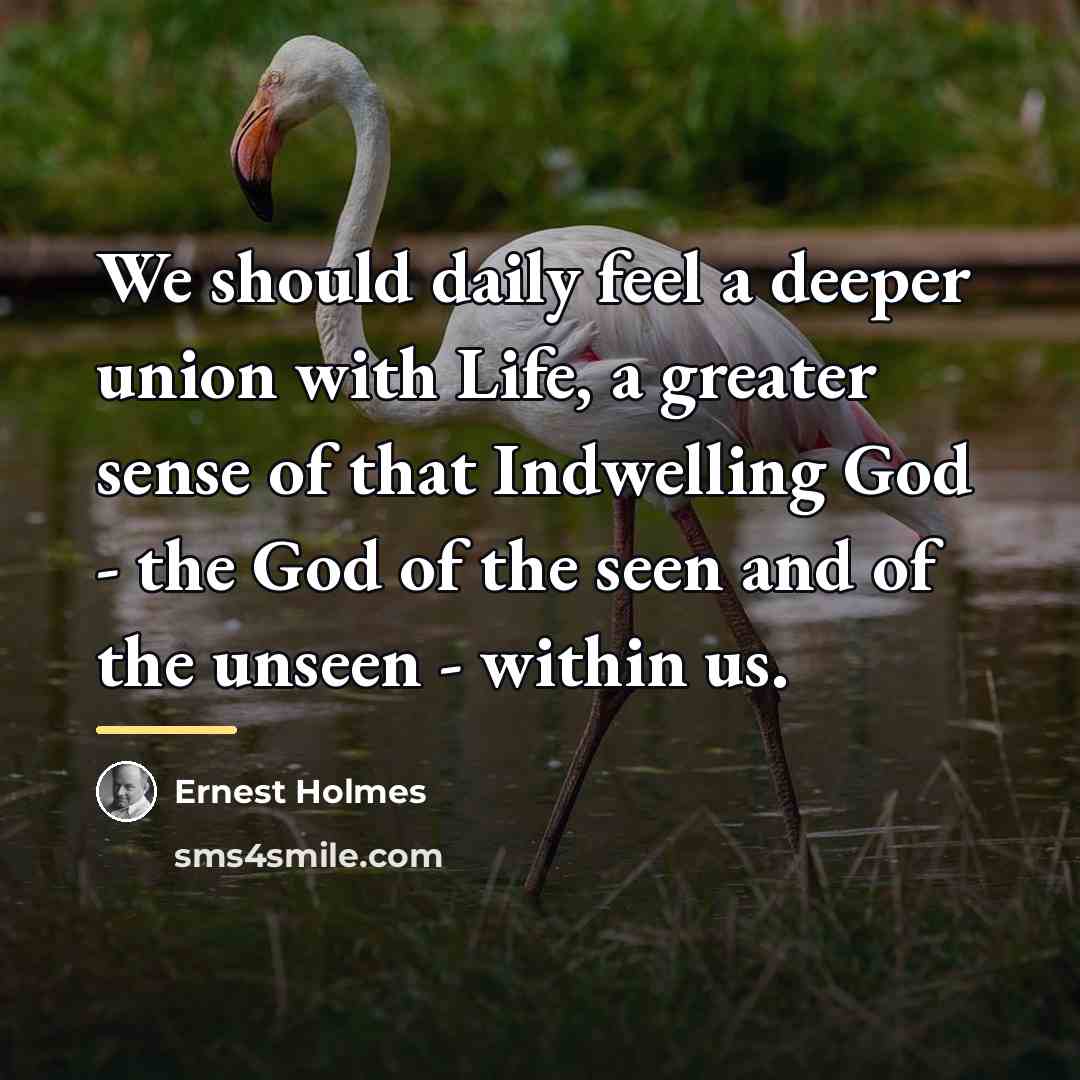 “We should daily feel a deeper union with Life, a…” quote by Ernest Holmes