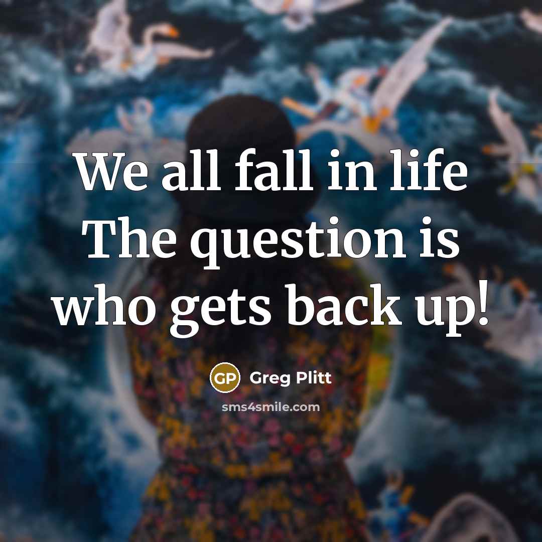 “We all fall in life The question is who gets…” quote by Greg Plitt