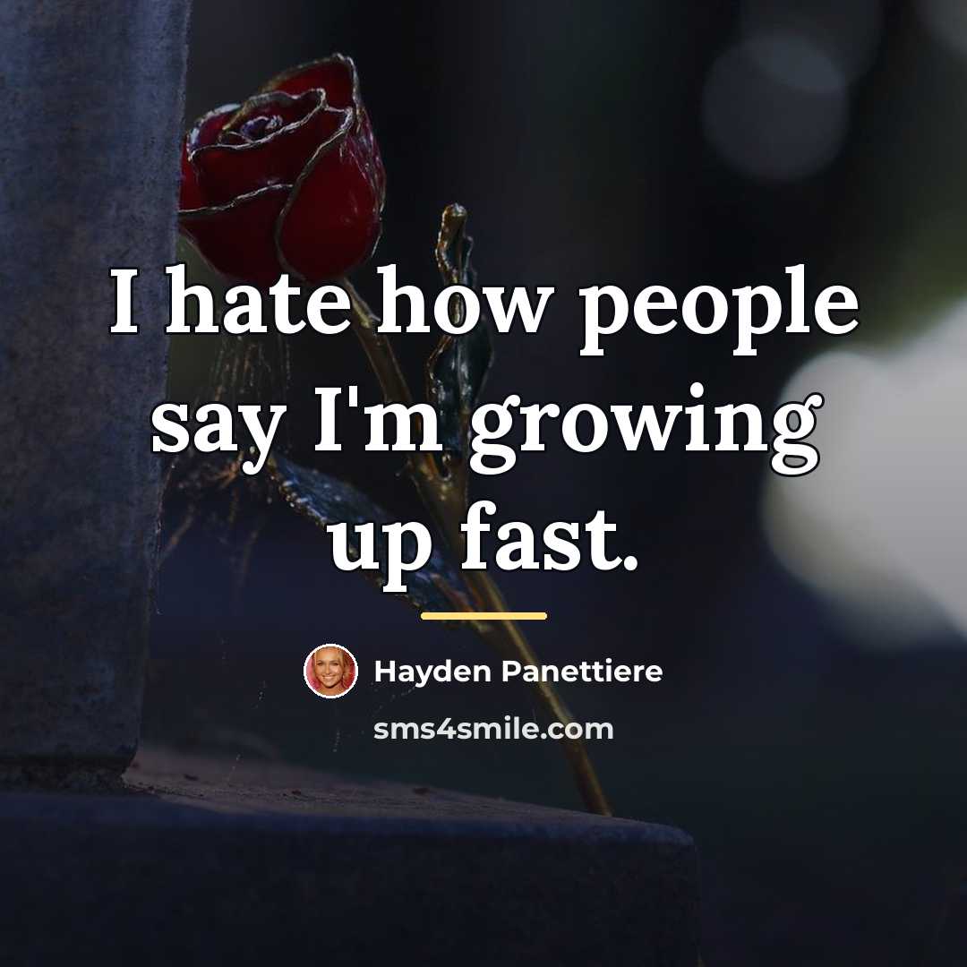 “I hate how people say I'm growing up fast.…” quote by Hayden Panettiere