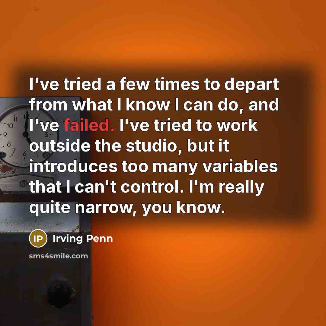 “I've tried a few times to depart from what I…” quote by Irving Penn