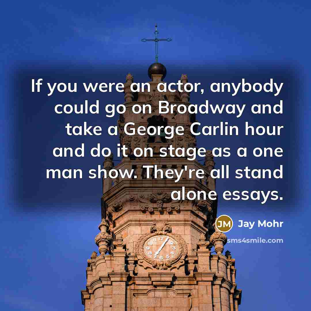 “If you were an actor, anybody could go on Broadway…” quote by Jay Mohr