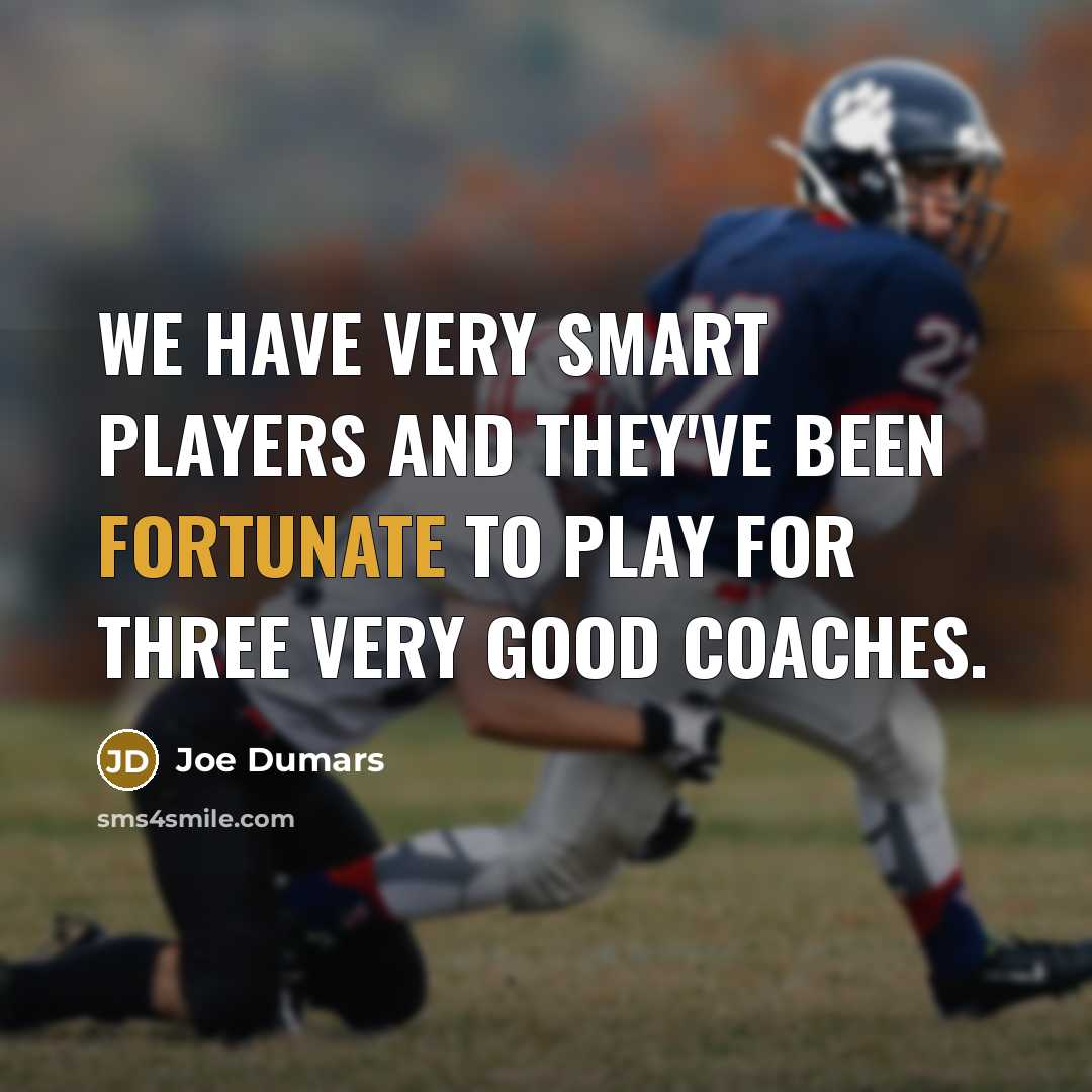 “We have very smart players and they've been fortunate to…” quote by Joe Dumars