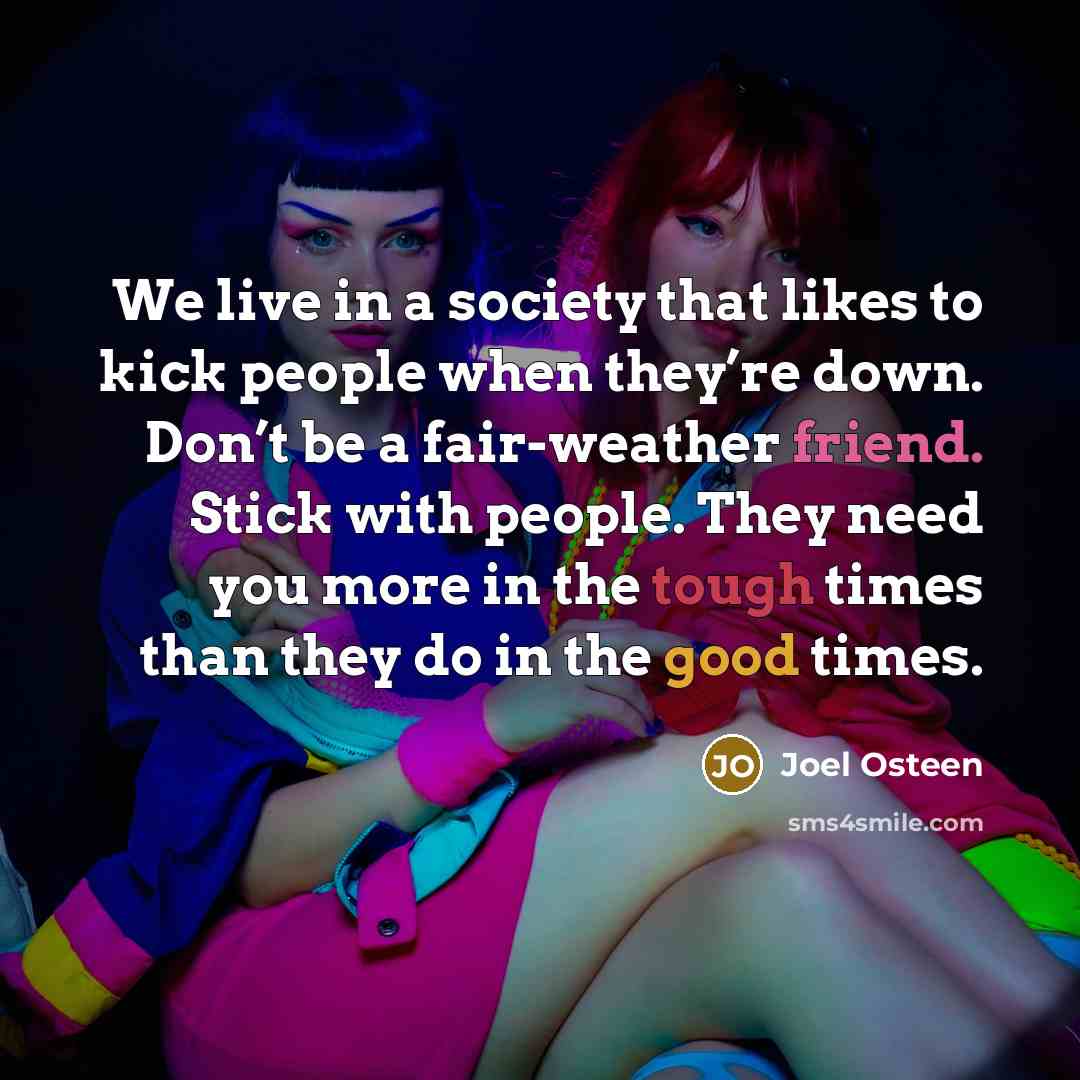 “We live in a society that likes to kick people…” quote by Joel Osteen