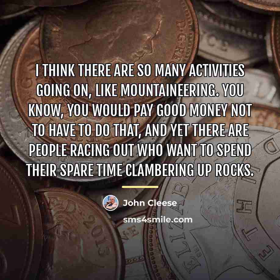 “I think there are so many activities going on, like…” quote by John Cleese