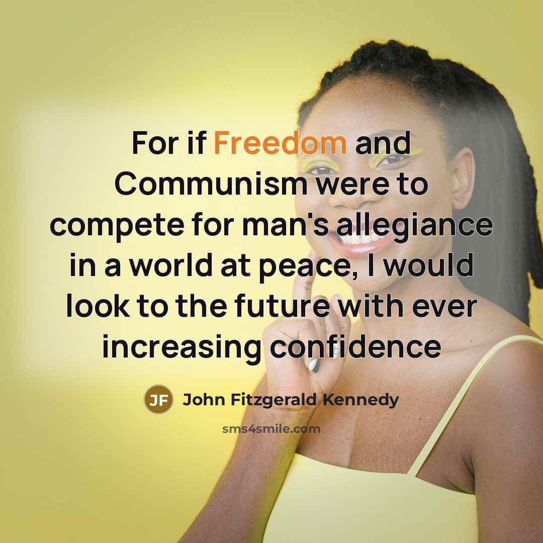 “For if Freedom and Communism were to compete for man's…” quote by John Fitzgerald Kennedy