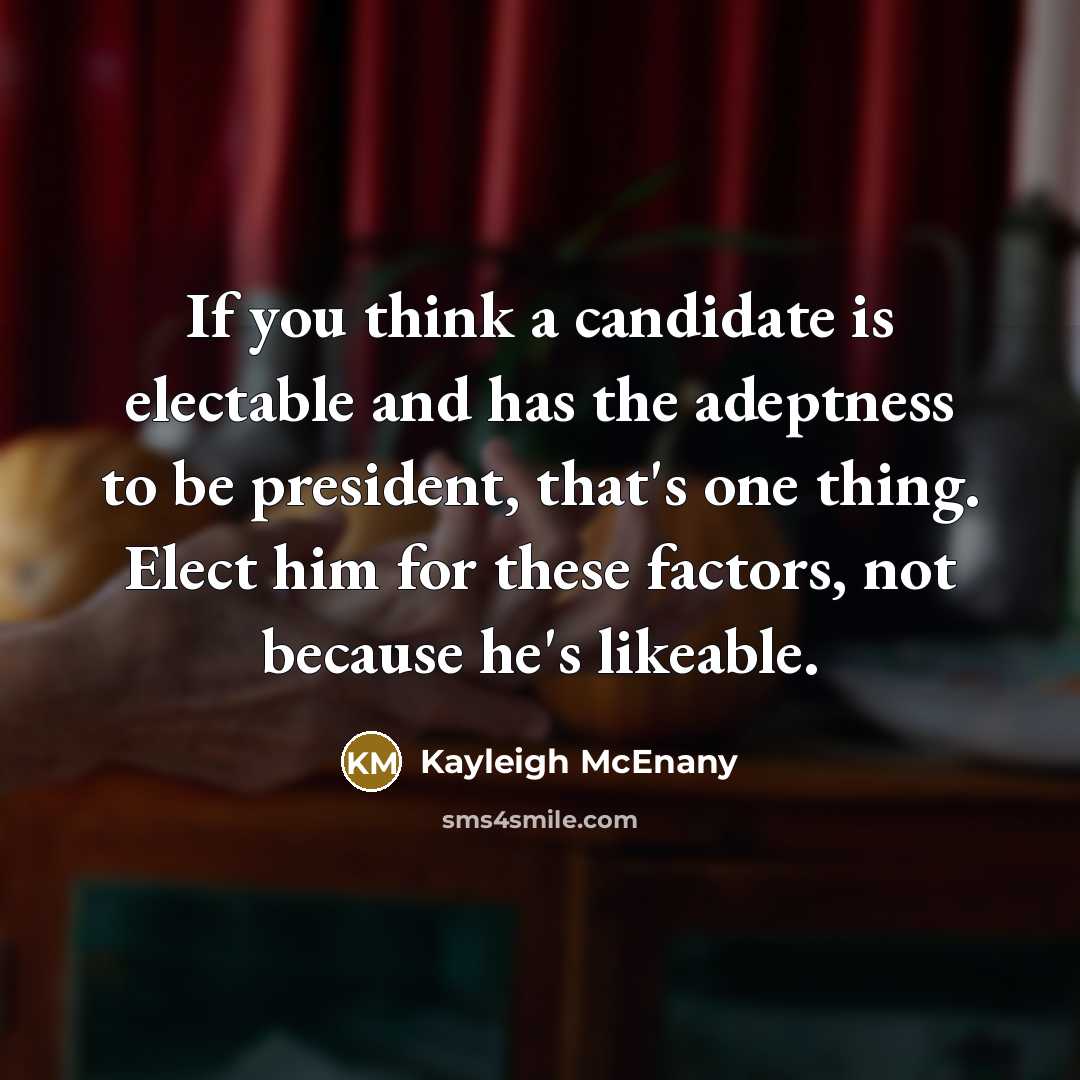 “If you think a candidate is electable and has the…” quote by Kayleigh McEnany