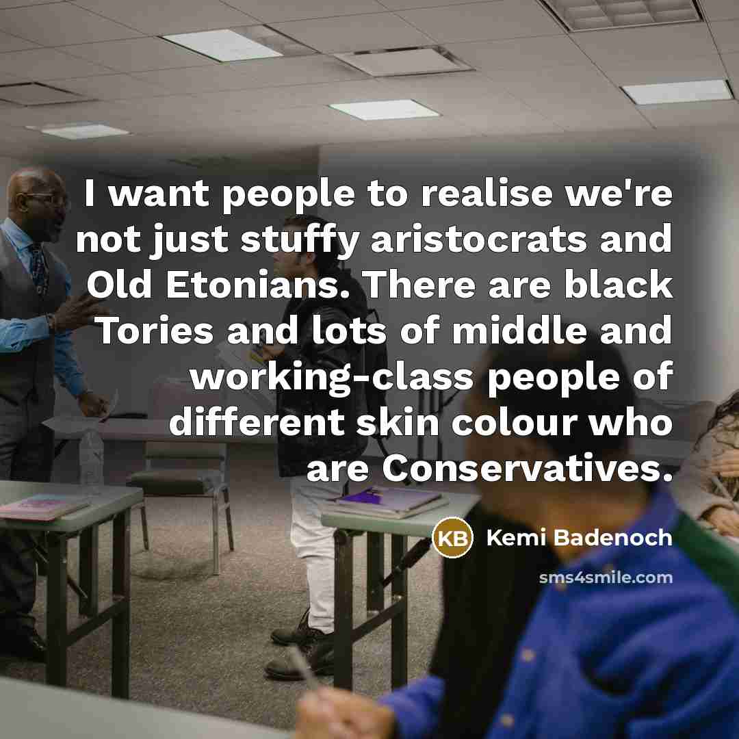 “I want people to realise we're not just stuffy aristocrats…” quote by Kemi Badenoch