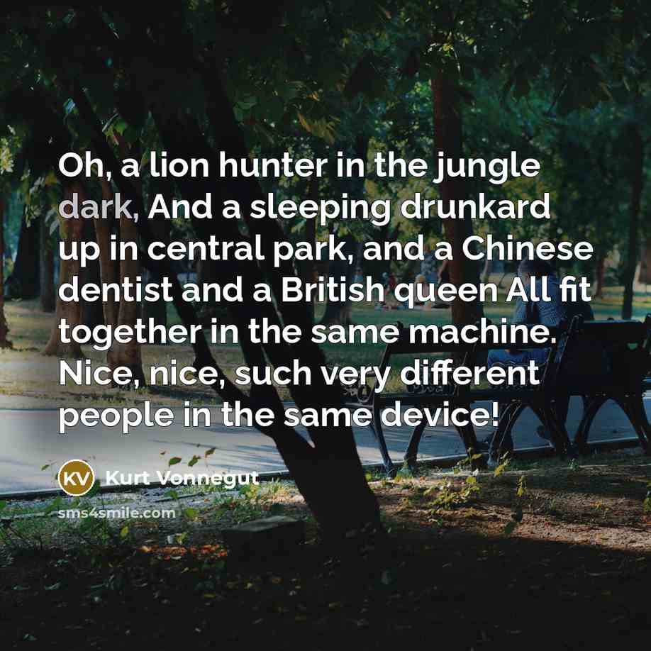 “Oh, a lion hunter in the jungle dark, And a…” quote by Kurt Vonnegut