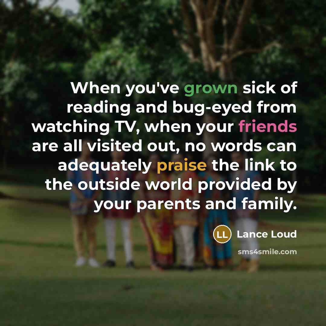 “When you've grown sick of reading and bug-eyed from watching…” quote by Lance Loud